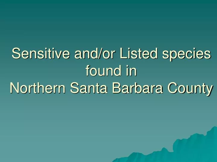 sensitive and or listed species found in northern santa barbara county