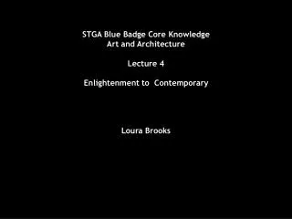 STGA Blue Badge Core Knowledge Art and Architecture Lecture 4 Enlightenment to Contemporary