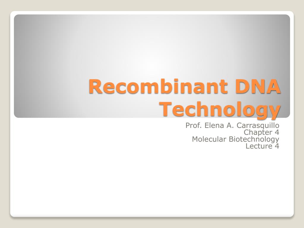 PPT - Recombinant DNA Technology PowerPoint Presentation, free download ...