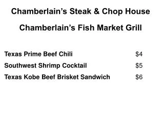 Chamberlain’s Steak &amp; Chop House Chamberlain’s Fish Market Grill