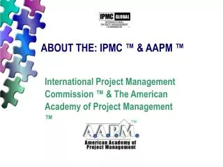 ABOUT THE: IPMC ™ &amp; AAPM ™