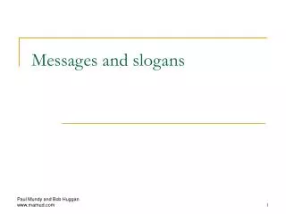 Messages and slogans