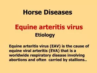 Treatment Like most virus diseases, there is no specific treatment. Prevention Little can be suggested past quarantine.