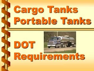 Cargo Tanks Portable Tanks DOT Requirements