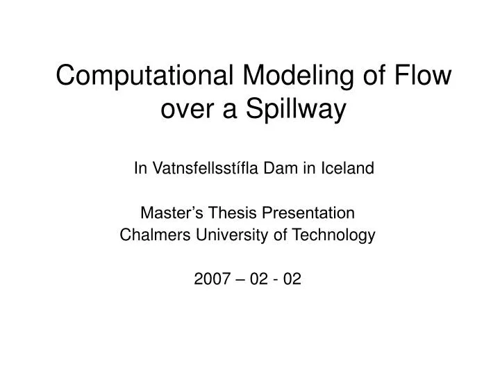 computational modeling of flow over a spillway in vatnsfellsst fla dam in iceland