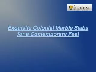 Colonial Marble Slabs