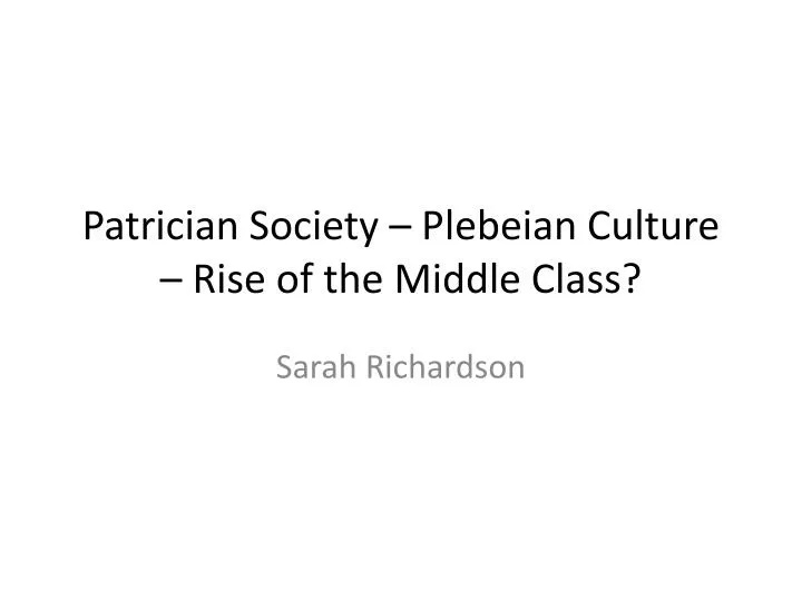 patrician society plebeian culture rise of the middle class