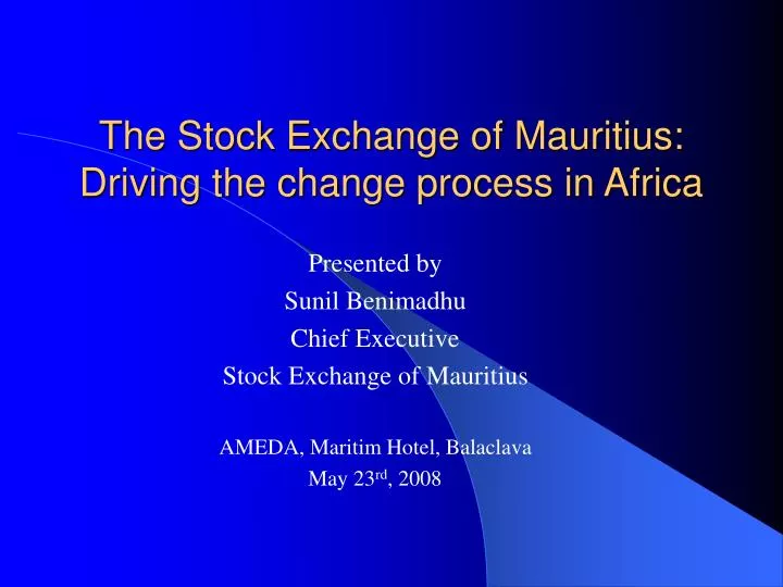 the stock exchange of mauritius driving the change process in africa