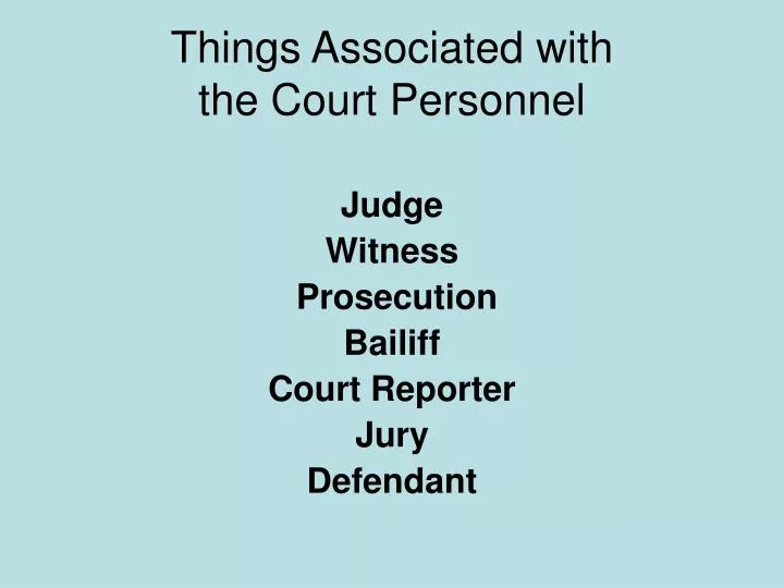 things associated with the court personnel