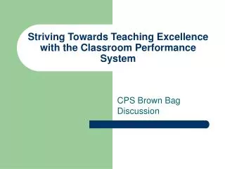 Striving Towards Teaching Excellence with the Classroom Performance System