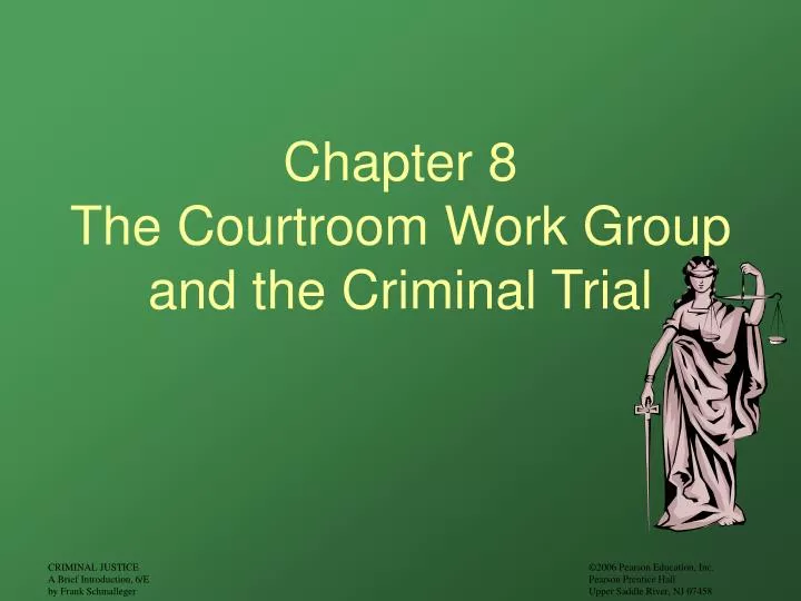 chapter 8 the courtroom work group and the criminal trial