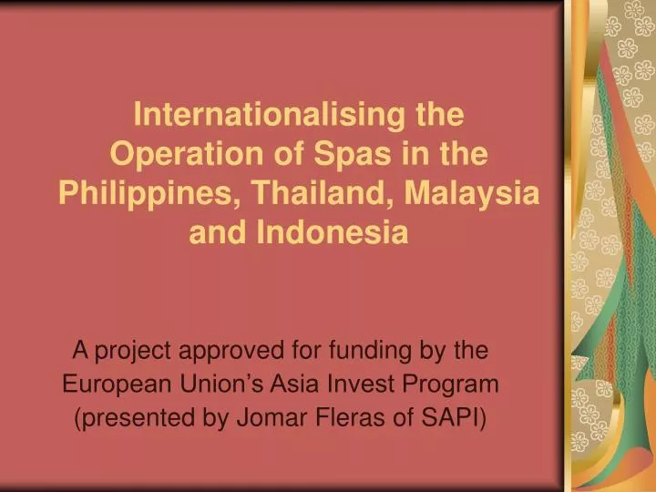 internationalising the operation of spas in the philippines thailand malaysia and indonesia