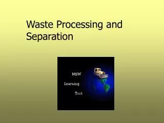 Waste Processing and Separation