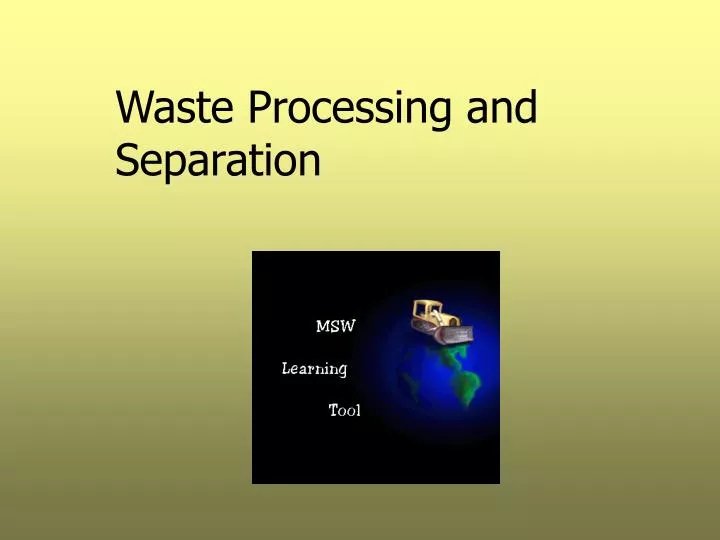 waste processing and separation