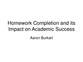 Homework Completion and its Impact on Academic Success