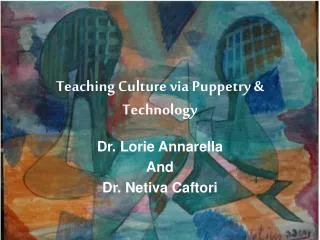 Teaching Culture via Puppetry &amp; Technology