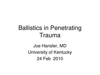 Ballistics in Penetrating Trauma