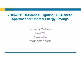 2009-2011 Residential Lighting: A Balanced Approach for Optimal Energy Savings