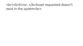 &lt;br&gt;&lt;b&gt;Error: &lt;/b&gt;Asset requested doesn't exist in the system&lt;br&gt;