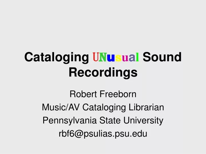 cataloging u n u s u a l sound recordings