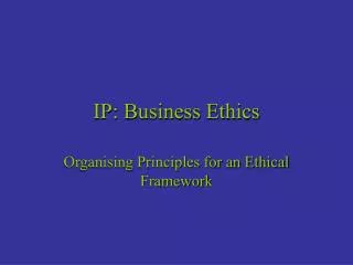 IP: Business Ethics