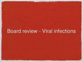 Board review - Viral infections