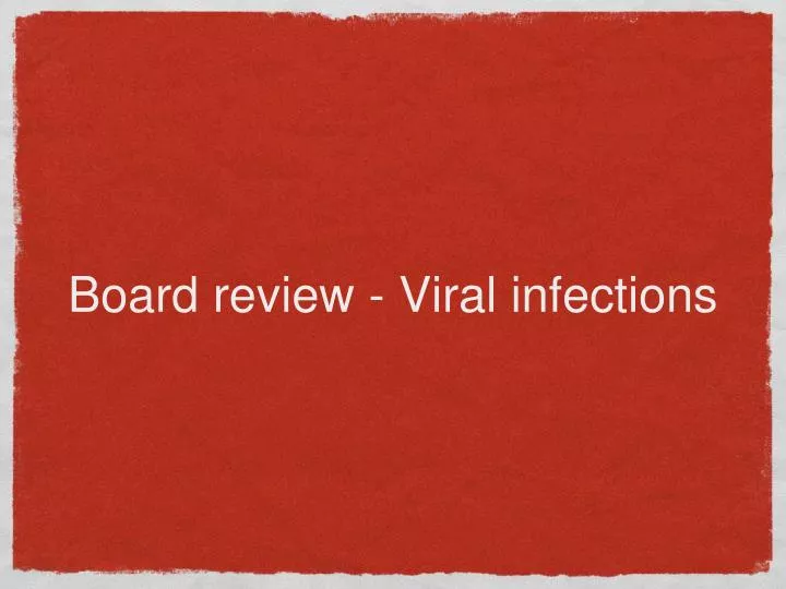 board review viral infections