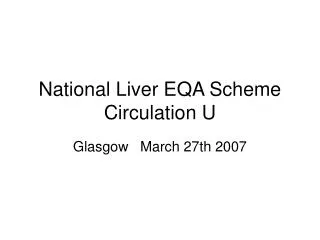 National Liver EQA Scheme Circulation U