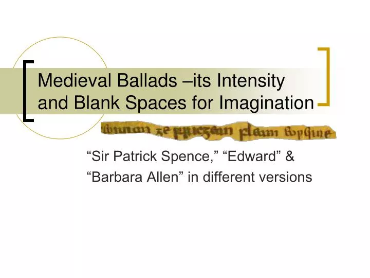 medieval ballads its intensity and blank spaces for imagination