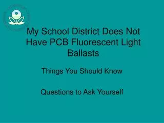 My School District Does Not Have PCB Fluorescent Light Ballasts