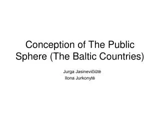 Conception of The Public Sphere (The Baltic Countries)