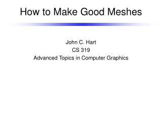 How to Make Good Meshes