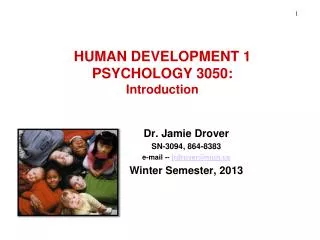 HUMAN DEVELOPMENT 1 PSYCHOLOGY 3050: Introduction