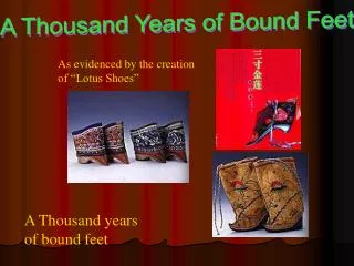 A Thousand years of bound feet