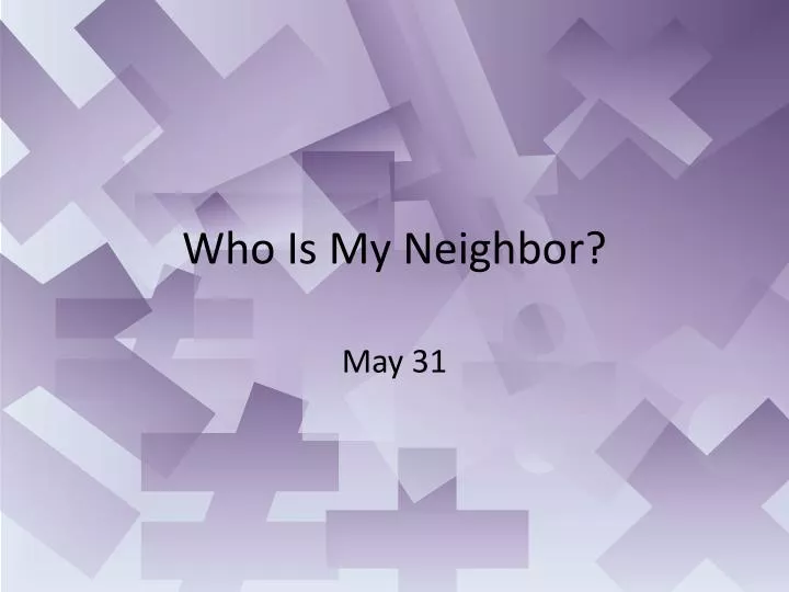 who is my neighbor