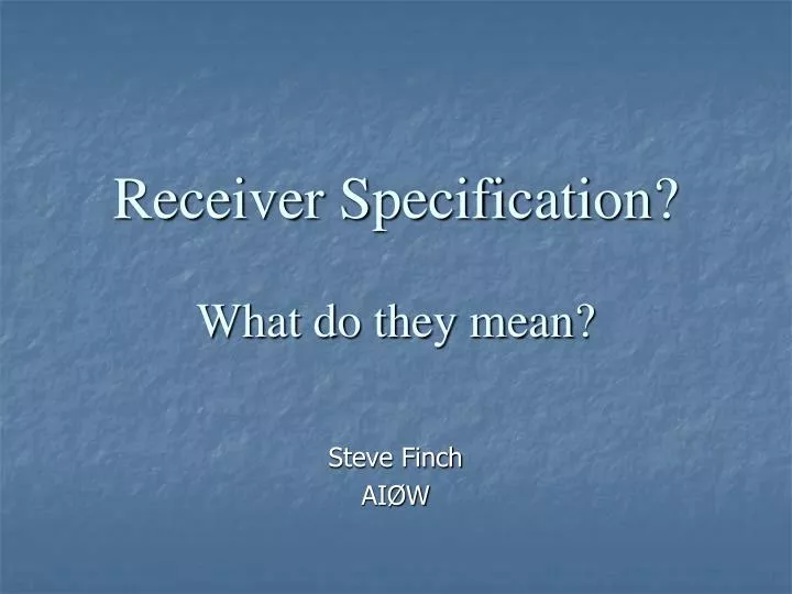 receiver specification what do they mean