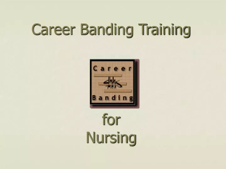 career banding training for nursing