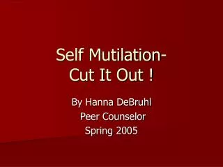 Self Mutilation- Cut It Out !