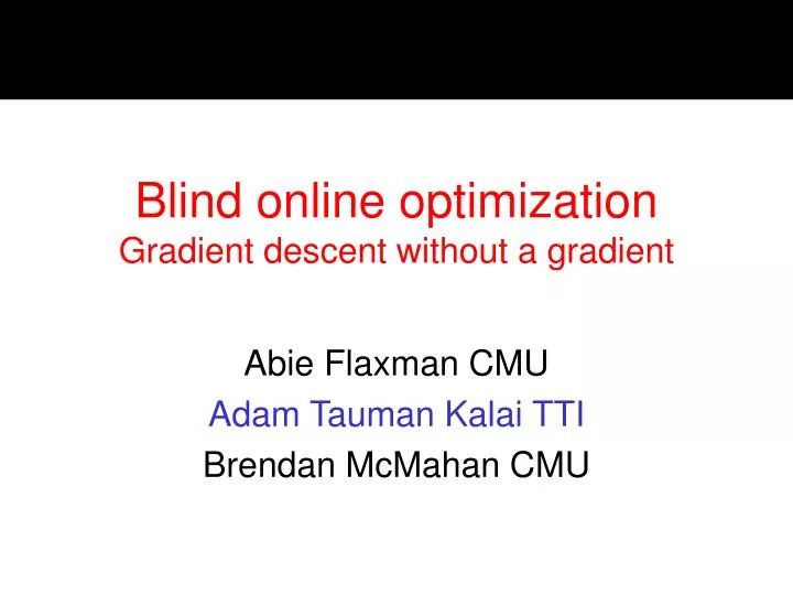 blind online optimization gradient descent without a gradient