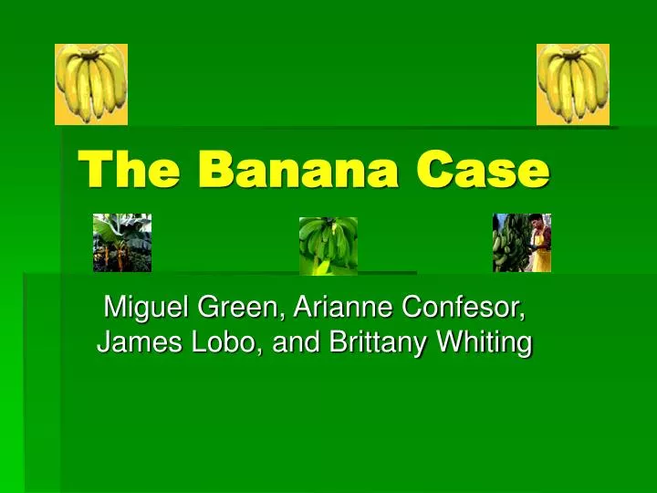 the banana case