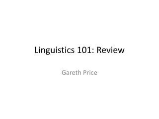 Linguistics 101: Review