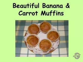 Beautiful Banana &amp; Carrot Muffins