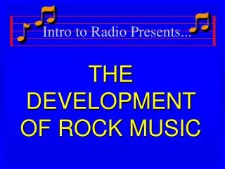 THE DEVELOPMENT OF ROCK MUSIC