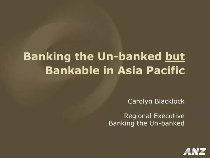 banking the un banked but bankable in asia pacific