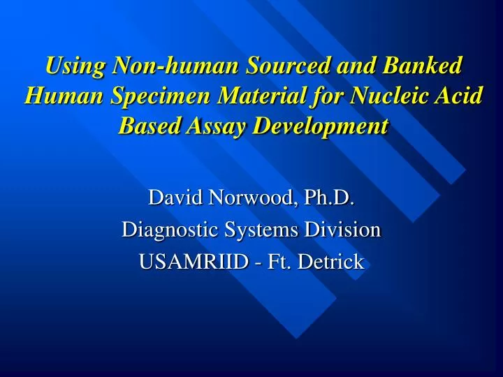 using non human sourced and banked human specimen material for nucleic acid based assay development