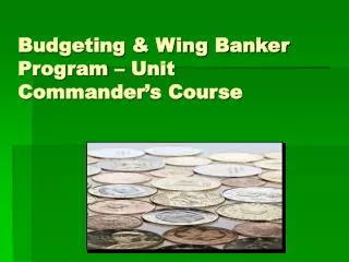 Budgeting &amp; Wing Banker Program – Unit Commander’s Course