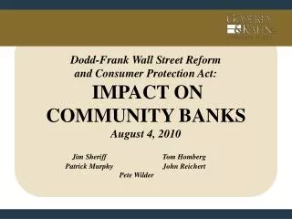 Dodd-Frank Wall Street Reform and Consumer Protection Act: IMPACT ON COMMUNITY BANKS August 4, 2010