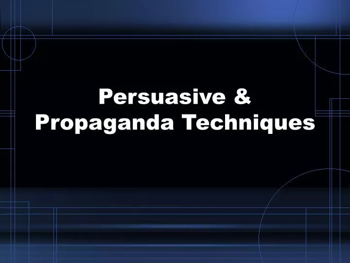 persuasive propaganda techniques