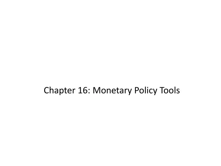 chapter 16 monetary policy tools