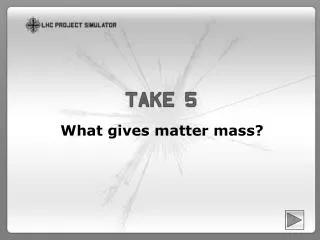 What gives matter mass?